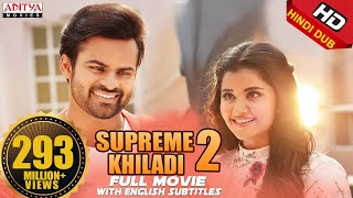 Supreme Khiladi-2 2018 New Released Full Hindi Dubbed Movie || Sai Dharam Tej  , Anupama