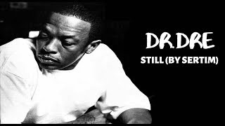 DR.DRE - STILL (BY SERTIM)