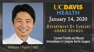 Current Trends and Recent Innovations in Complex Aortic Surgery - William J Yoon, MD