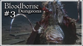 Bloodborne Dungeons [RU/PS4] #3 - Центральный птумерианский лабиринт