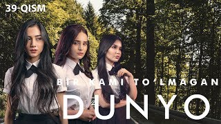 Bir kami to'lmagan dunyo (o'zbek serial) | Бир ками тўлмаган дунё (узбек сериал) 39-qism