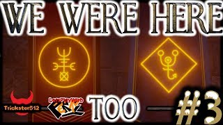 We were here too #3: Switching sides [ Letsplaywithperry & Trickster512 ]