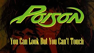 Poison - You Can Look But You Can't Touch (Lyrics) Official Remaster
