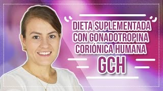 Dieta Suplementada con Gonadotropina Coriónica Humana (GCH)