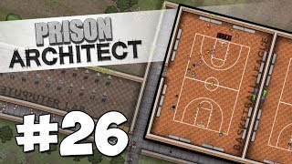 Prison Architect Modded #26 - BASKETBALL COURTS