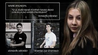Nahir Galarza: "Si le gustabas podías tener sexo con ella, sin problemas", dijo Joaquín Osorio