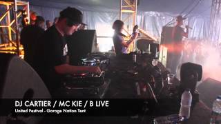 UNITED FESTIVAL - DJ CARTIER, MC KIE AND B LIVE (Garage Nation Tent)