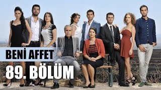 Beni Affet 89. Bölüm