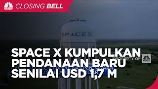Space X Kumpulkan Pendanaan Baru Senilai USD 1,7 M