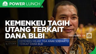 Kemenkeu Tagih Utang ke Tiga Anak Soeharto Terkait Dana BLBI