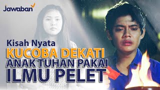KUCOBA DEKATI ANAK TUHAN PAKAI ILMU PELET | #kisahnyata Herfungky Yahya