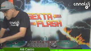 DJ Alê Castro - Underground - Programa Sexta Flash - 20.10.2017