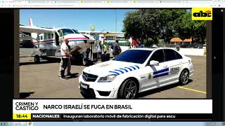 Crimen y Castigo: Narco israelí se fuga en Brasil