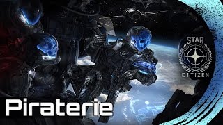 Star Citizen - MA PIRATERIE