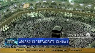 Arab Saudi Didesak Batalkan Ibadah Haji!