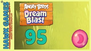 Angry Birds Dream Blast Level 95 - Walkthrough, No Boosters