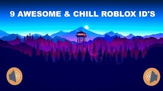 9 Awesome & or Chill Roblox ID's! [WARNING READ DESCRIPTION]