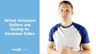 What Amazon Sellers are Doing to Increase Sales