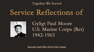 TWS Veteran Interview: GySgt Paul Moore, U.S. Marine Corps (1942 -1963)