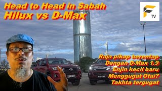 Toyota Hilux vs Isuzu D-Max di Sabah: Enjin 1.9 menggugat takhta raja pikap?