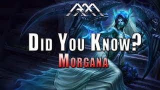 Did You Know? Morgana EP 33 - League of Legends