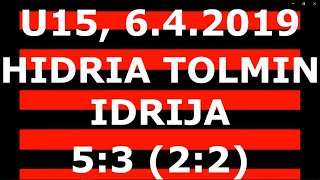 U15 Hidria Tolmin - Idrija 5:3 (2:2), 6.4.2019