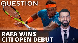 Rafa wins Citi Open debut in three set thriller