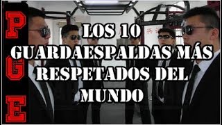 Los 10 Guardaespaldas más respetados del mundo