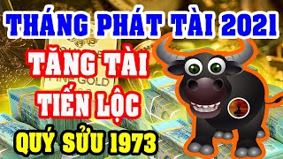 Tuổi QUÝ SỬU 1973 Gặp THÁNG PHÁT TÀI Năm 2021 Đổi Đời ĐẠI GIA, TIỀN TỶ Nhét NỨT KÉT, PHÚC TINH 3 ĐỜI