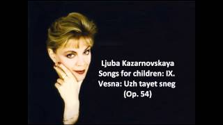 Ljuba Kazarnovskaya: The complete "Songs for children Op. 54" (Tchaikovsky)