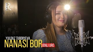 Yulduz Turdiyeva - Nanasi bor (jonli ijro) | Юлдуз Турдиева - Нанаси бор (жонли ижро)