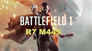 BATTLEFIELD 1 ON R7 M445 (HD)