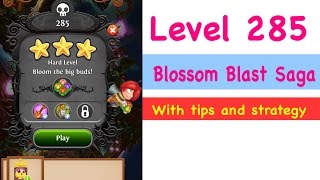 Blossom Blast Saga Level 285 Tips and Strategy Gameplay Walkthrough No Boosters