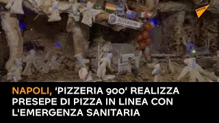 Napoli, ‘Pizzeria 900’ realizza presepe di pizza in linea con l'emergenza sanitaria