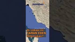 #FaktaAlkitab Shorts | Dimana Lokasi Taman Eden Sekarang?