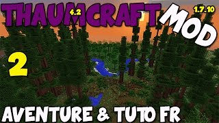 [1.7.10] Mod Thaumcraft 4.2 - Aventure et Tuto FR - Apprenti magicien ! - Ep.2