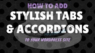 How To Add Stylish Tabs And Accordions To Your WordPress Site