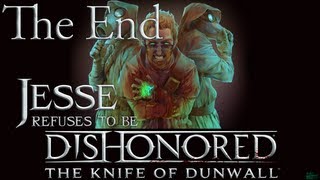 Dishonored: The Knife of Dunwall (The End)- Redemption or Repetition?