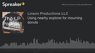 Using nearby explorer for mourning donuts