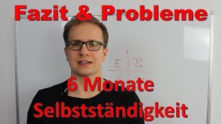 6 Monate Selbstständigkeit - Fortschritte und (aktuelle) Probleme -  schlechtes Mindset?