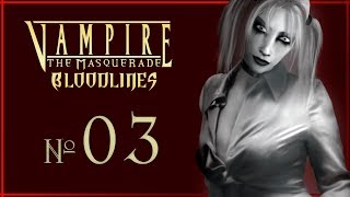 Прохождение Vampire: The Masquerade – Bloodlines - №03 | Повторение - мать.. | [Стрим от 22.05.2019]