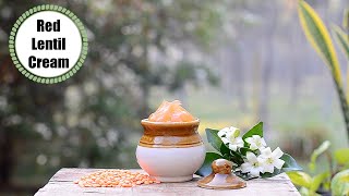 This Masoor Dal (Red Lentil) Face Cream Will Brighten Your Skin 3 Times Faster!