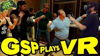 Drunken Virtual Reality Bar Fight - GSP Plays VR - Game Society