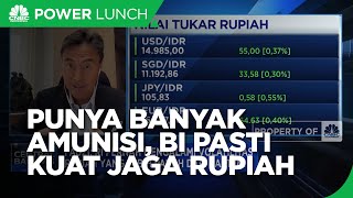 Punya Banyak Amunisi, Ekonom Yakin BI Kuat Jaga Rupiah
