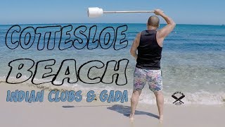INDIAN CLUBS | Clubs and Mace on Cottesloe Beach