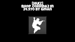 [HLKZ] Bhop_Corrida2 in 24.970 by GMan