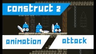 Construct 2 Attack (Platformer) #1 - ANIMATION ATTACK