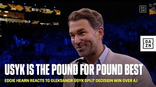 Eddie Hearn says Oleksandr Usyk is the pound for pound number one!