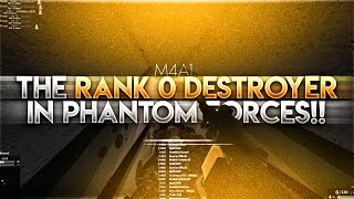 THE RANK 0 DESTROYER IN PHANTOM FORCES!! (M4A1...)
