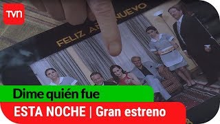 Esta noche gran estreno | Dime quién fue